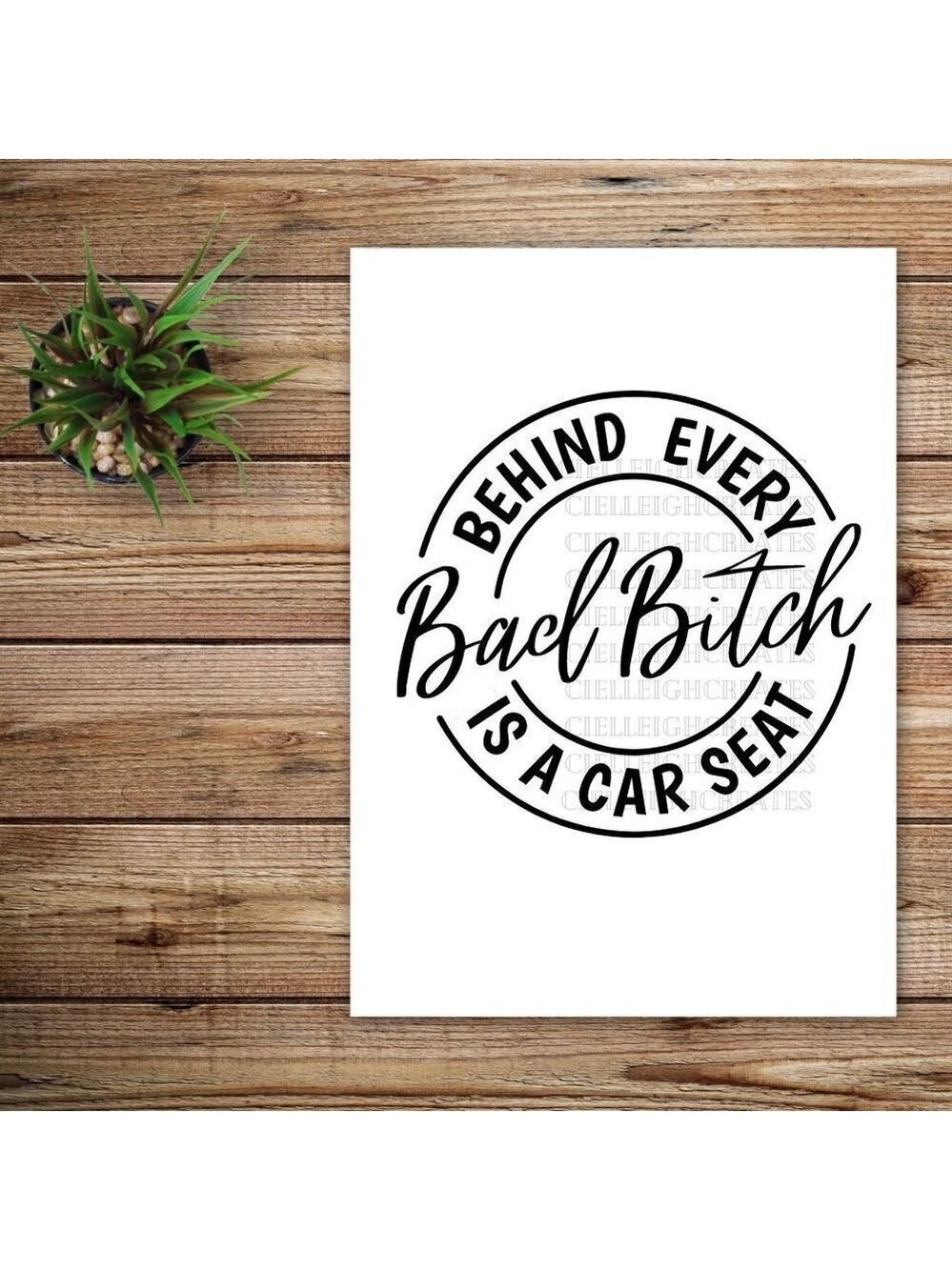 *2 for $20* Behind Every Bad B!tch is a Car Seat Vinyl Decal Sticker Handcrafted